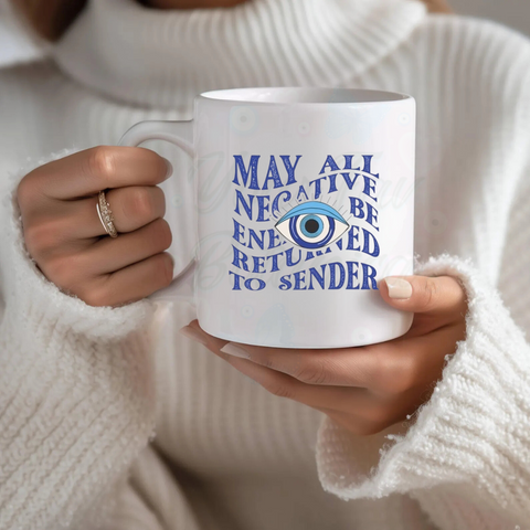 May all negative energy be returned to sender coffee mug