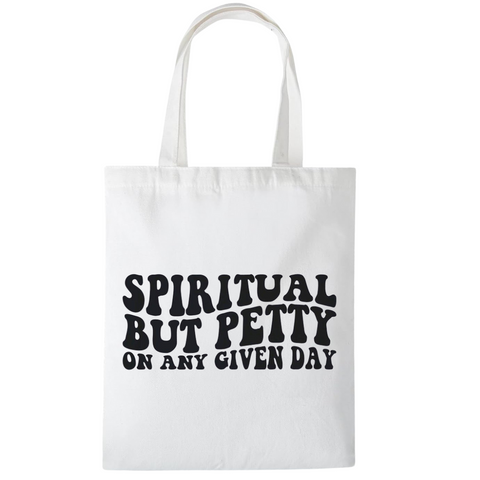 Spiritual But Petty On Any Given Day Tote Bag