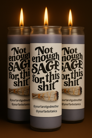 Not Enough Sage For This Shit Candle