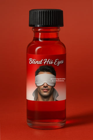 Blind His Eyes Spell Oil