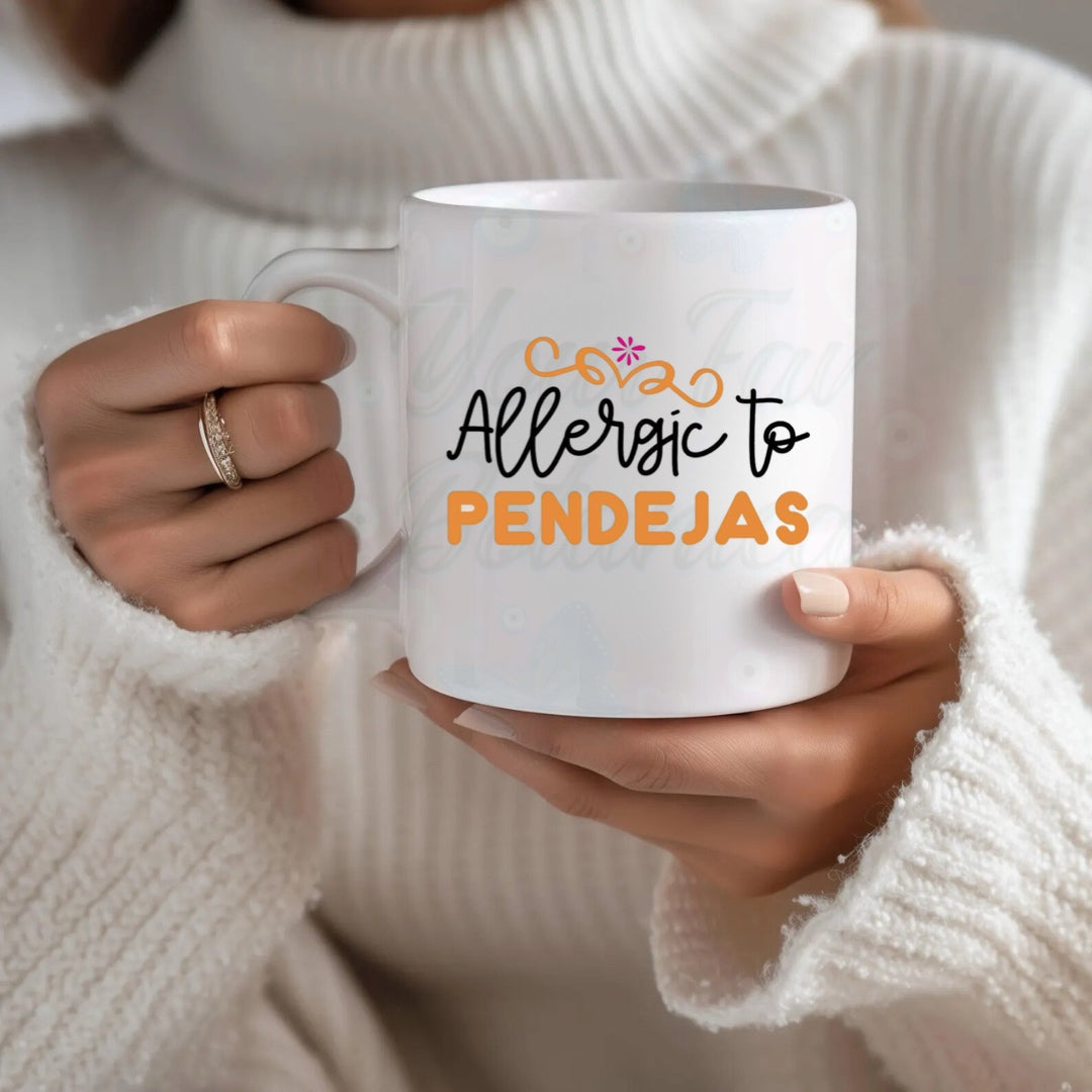 Allergic To Pendejas Mug