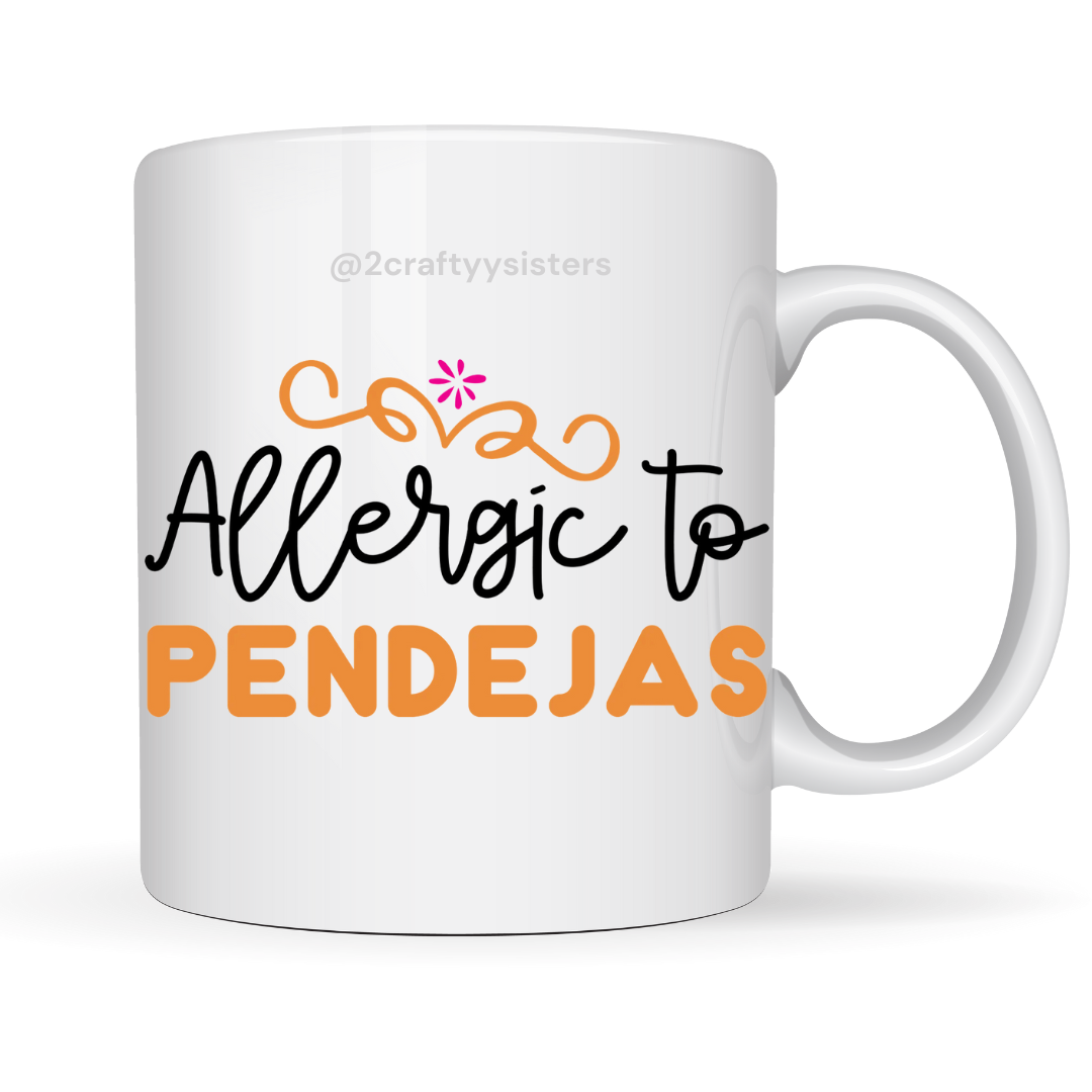 Allergic To Pendejas Mug